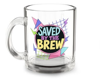 Saved by the Brew Glass Mug