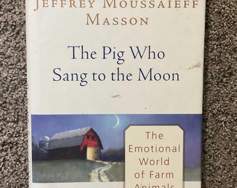 The Pig who Sang to the Moon - Jeffrey Mousaieff Masson