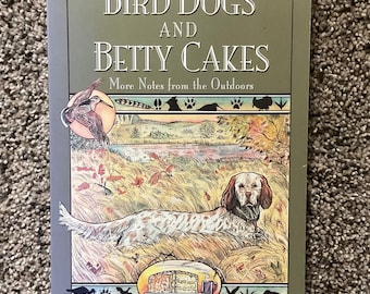 Bird Dogs and Betty Cakes - Tom Carney
