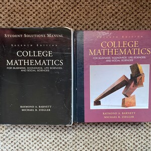 May include: Two black and purple textbooks titled "College Mathematics, Seventh Edition" by Raymond A. Barnett and Michael R. Ziegler. The textbook on the left is the Student Solutions Manual.