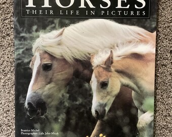 Horses Their Life in Pictures - Beatrice Michel