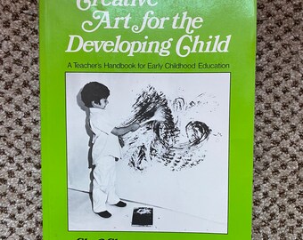 Creative Art for the Developing Child - Clare Cherry - 1972