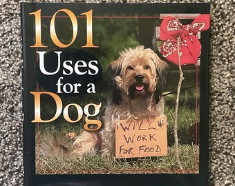101 Uses for a Dog - Willow Creek Press