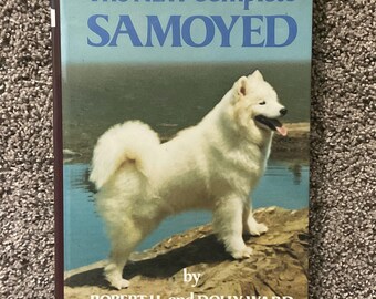 The New Complete Samoyed - Robert H and Dolly Ward