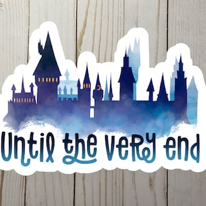 Until the Very End Die Cut Sticker