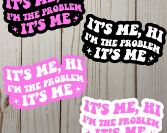 I’m The Problem Die Cut Sticker