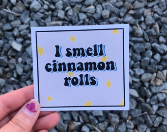 I Smell Cinnamon Rolls Sticker