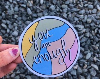 You Are Enough sticker