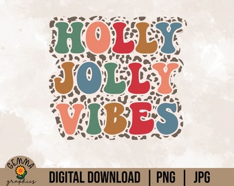 Holly Jolly Vibes png, Christmas Shirt png, Retro Christmas png, Christmas Sublimation Design, Holly Jolly Sublimation, Christmas Cut Files