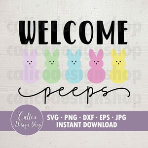 Welcome Peeps - SVG File for Cutting - Svg, Png, Dxf, Eps, Jpg - Cricut - Easter Spring Svg sign - Instant Digital Download