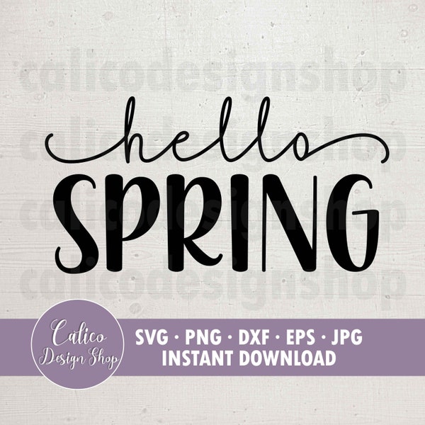 Hello Spring - SVG File for Cutting - Svg, Png, Dxf, Eps, Jpg - Cricut svg file - Spring Svg sign - Instant Digital Download