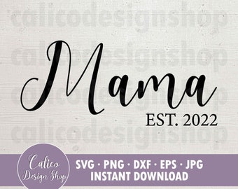 Mamá Est. 2022 - Archivo SVG para cortar - Svg, Png, Dxf, Eps, Jpg