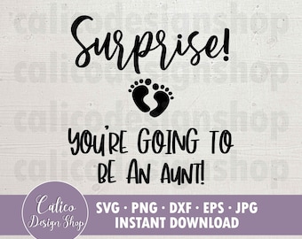 ¡Sorpresa! ¡Vas a ser tía! - Descarga instantánea - Archivo SVG para cortar - Incluye Svg, Png, Dxf, Eps, Jpg