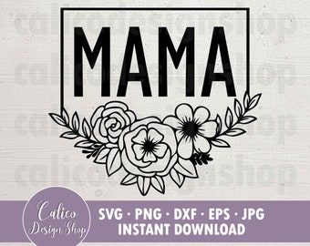 Mama Cut File Floral - Archivo SVG para cortar - Svg, Png, Dxf, Eps, Jpg