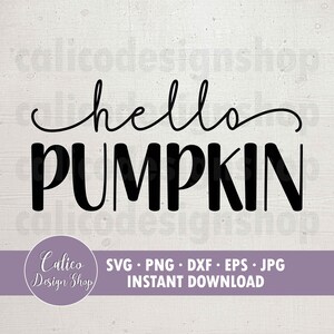 May include: Black and white graphic design with the text "hello pumpkin" on a white wood background. The design is for a digital download and includes SVG, PNG, DXF, EPS, and JPG file formats.