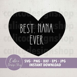 Best Nana Ever - SVG File for Cutting - Svg, Png, Dxf, Eps, Jpg - sign, mug, or t-shirt design