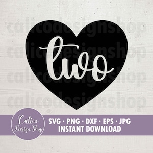 Second Birthday Two Heart - Instant Download - SVG File for Cutting - Includes Svg, Png, Dxf, Eps, Jpg
