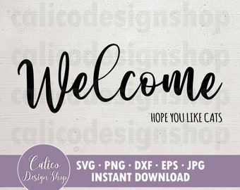 Bienvenido, espero que te gusten los gatos - Archivo SVG para cortar - Svg, Png, Dxf, Eps, Jpg