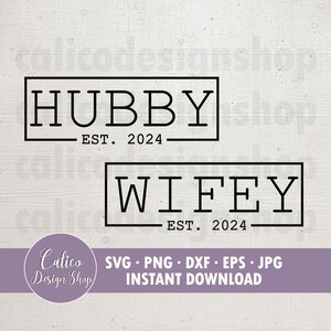 Hubby Wifey EST. 2024 - Honeymoon - SVG - Wedding - SVG File for Cutting - Svg, Png, Dxf, Eps, Jpg
