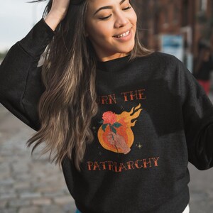 Burn the Patriarchy Unisex Sweatshirt, Smash the Patriarchy, Feminist Sweatshirt, Feminist Gifts, Human Rights Sweatshirt, Women&#39;s Rights