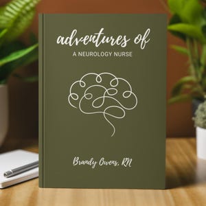 May include: A green hardcover journal with the title "adventures of a neurology nurse" in white cursive font. A white line drawing of a brain is centered on the cover. The name "Brandy Owens, RN" is printed in white cursive font at the bottom of the cover.