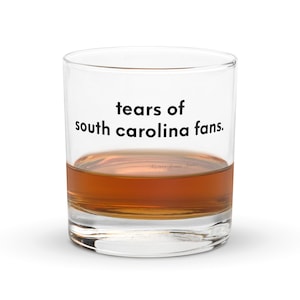 Tears of South Carolina Fans Whiskey Glass