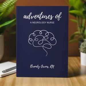 May include: A navy blue book with the title "adventures of a neurology nurse" and a white line drawing of a brain. The author's name is Brandy Owens, RN.