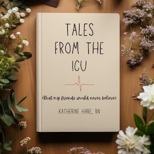 Tales from the ICU – Funny ICU Nurse Journal, Critical Care Notebook, Personalized Gift for Nurses, Shift Notes, ICU Humor Notebook