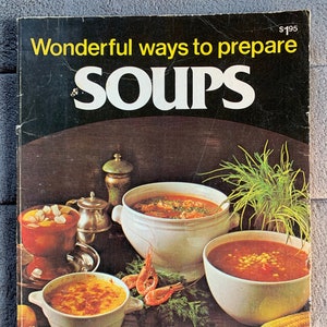 1978 Soups Cook Book English Cooking Traditional Recipes in English Retro Kitchen Paperback Canada USA Housekeeping Serving