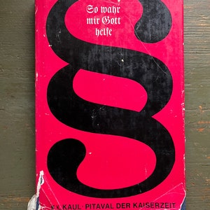1968 Friedrich Karl Kaul German Vintage Book So wahr mir Gott helfe - Pitaval der Kaiserzeit Berlin 1968 European History Germany