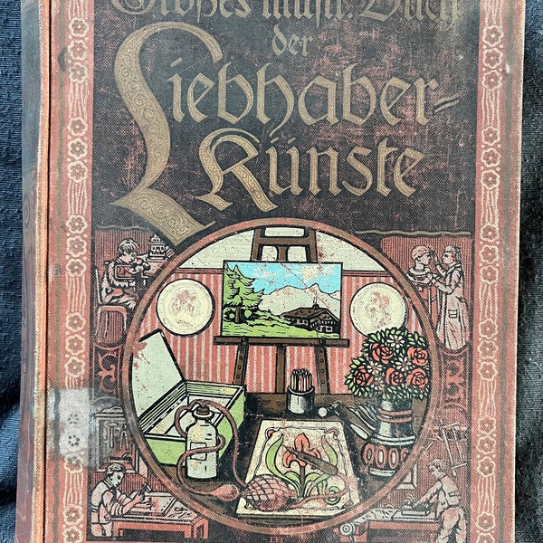 1900s Antique German Practical Works and Arts Encyclopedia Großes illustriertes Buch der Liebhaber-Künste Germany Leipzig Retro Gift