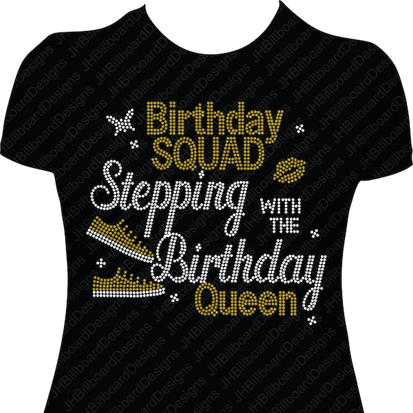 Birthday Squad Stepping with the Birthday Queen Rhinestone Shirt, Bling Shirt, Birthday Squad Shirt