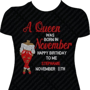 A Queen was born in November Happy Birthday to Me Name and Birthday Bling Shirt, Rhinestone Birthday Shirt