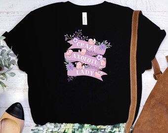 Funny Axolotl T-Shirt For Women, Axolotl Lover Gift, Cute Axolotl Graphic, Axolotl Top, Crazy Axolotl Lady, Exotic Pet T Shirt. Explore now!