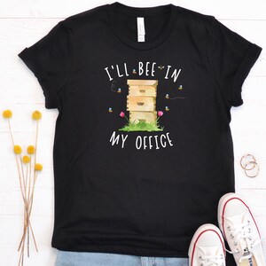 I&#39;ll Bee In My Office Beekeeper Shirt, Beekeeping Tee, Honey Bee Lover Gift, Cute Bee Graphic, Bee Short-Sleeve Unisex T-Shirt