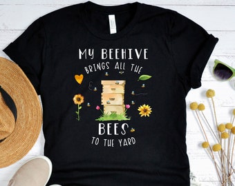 Mein Bienenstock bringt alle Bienen auf den Hof T-shirt, lustige Imker Shirt, Imkerei T-Shirt, Honig Biene Liebhaber Geschenk, Biene Grafik, Unisex T-Shirt