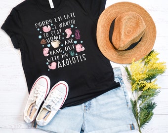 Funny Axolotl T-Shirt, Women Men, Axolotl Lover Gift, Cute Axolotl Graphic, Axolotl Top, Axolotl Tee, Exotic Pet T Shirt. Explore now!