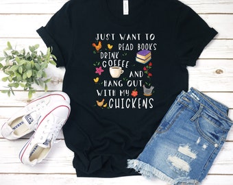 Funny Chicken Shirt, Women Men, Chicken Lover Gift, Cute Bird T-shirt, Chicken top, Chicken Graphic Tee, Coffee, Book, Bookish.