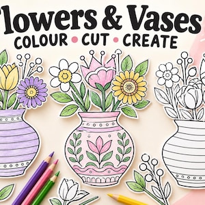 May include: A digital download featuring the text Flowers & Vases COLOUR CUT CREATE. The image displays three vase arrangements with flowers, including two colored versions and one black and white outline version, alongside colored pencils and scissors.