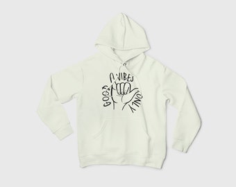 Good Vibes Only, Motivational Hoodie, Inspirational Sweatshirt, Good Vibes Graphic Hoodie