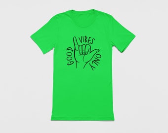 Good Vibes Only Shirt, Motivational Tshirt, Made in America, Good Vibes Graphic Tee