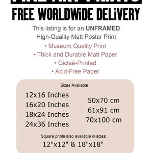 May include: Fine art prints with free worldwide delivery. This listing is for an unframed, high-quality matt poster print. The print is available in museum quality, thick and durable matt paper, gicl&eacute;e-printed, and acid-free paper. Sizes available: 12x16 inches, 16x20 inches, 18x24 inches, 24x36 inches, 50x70 cm, 61x91 cm, 70x100 cm. Square prints are also available in sizes: 12"x12" & 18"x18".