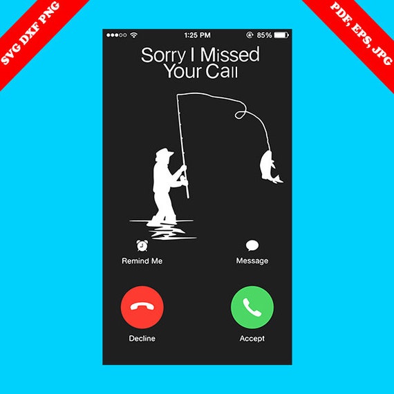 Sorry I Missed Your Call Fishing SVG svg png jpg eps Etsy