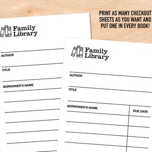 May include: Black and white printable family library checkout sheet with the text "Family Library" and spaces to fill in the author, title, borrower's name, and due date.