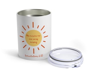 May include: White stainless steel tumbler with a yellow sun graphic and the text "His mercies are new every morning" and "Lamentations 3:25".