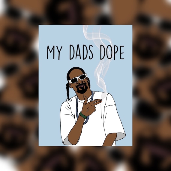 Buy PDF My Dad Is Dope Snoop Dog Digital Download Funny Greeting.