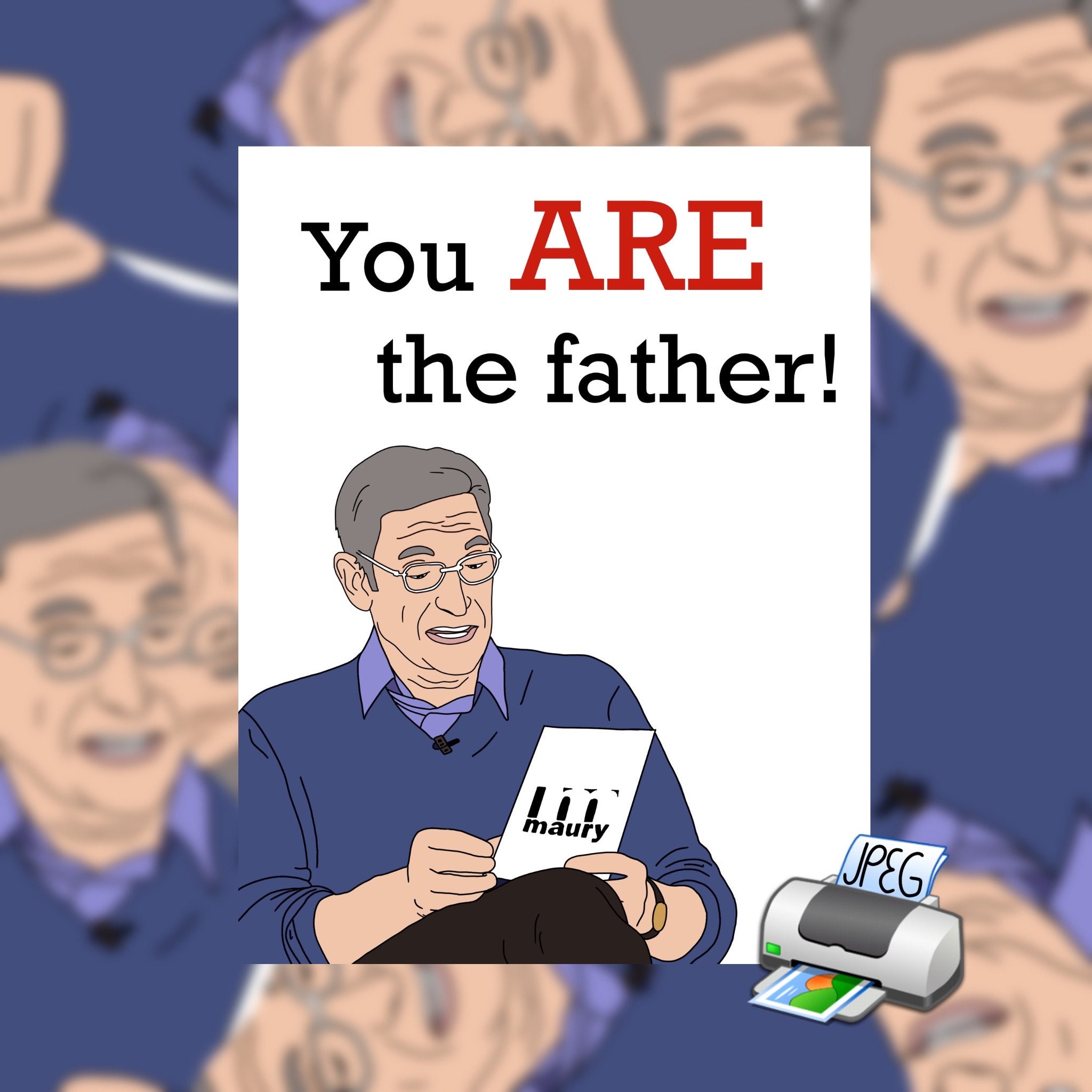 Maury meme you are not the father