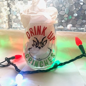 Grinch Collection: Drink Up Grinches Christmas Wine Glass