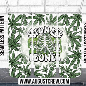 Stoned to the Bone| | 20oz | Skinny| Straight| Digital Download