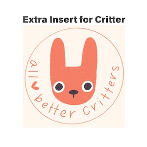 May include: A round, orange sticker with a cartoon bunny rabbit in the center. The bunny has large, black eyes and a small, black nose. The text around the bunny reads "all better critters".